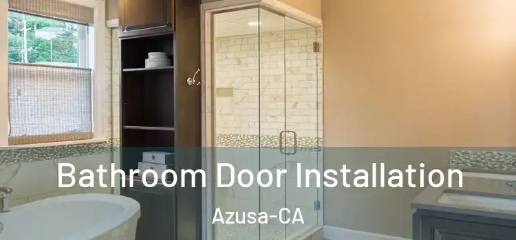  Bathroom Door Installation Azusa-CA