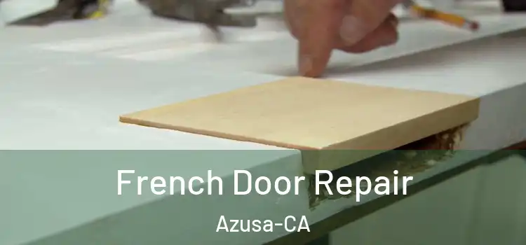  French Door Repair Azusa-CA